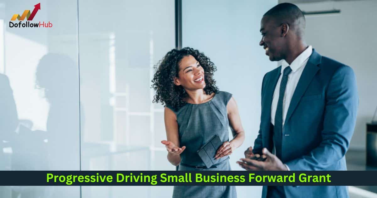 Progressive Driving Small Business Forward Grant. Best Guide