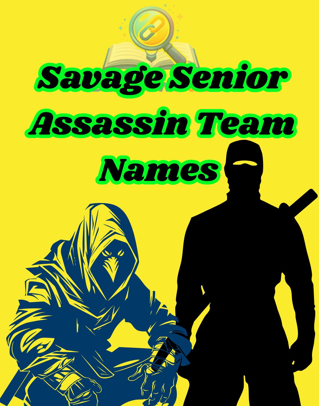 225+ Savage Senior Assassin Team Names Too Good To Hide