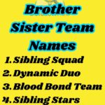 250+ Brother Sister Team Names (Best Ideas for Sibling Duos)