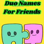 285+ Best Duo Names For Friends, Gamers, Couples & Teams