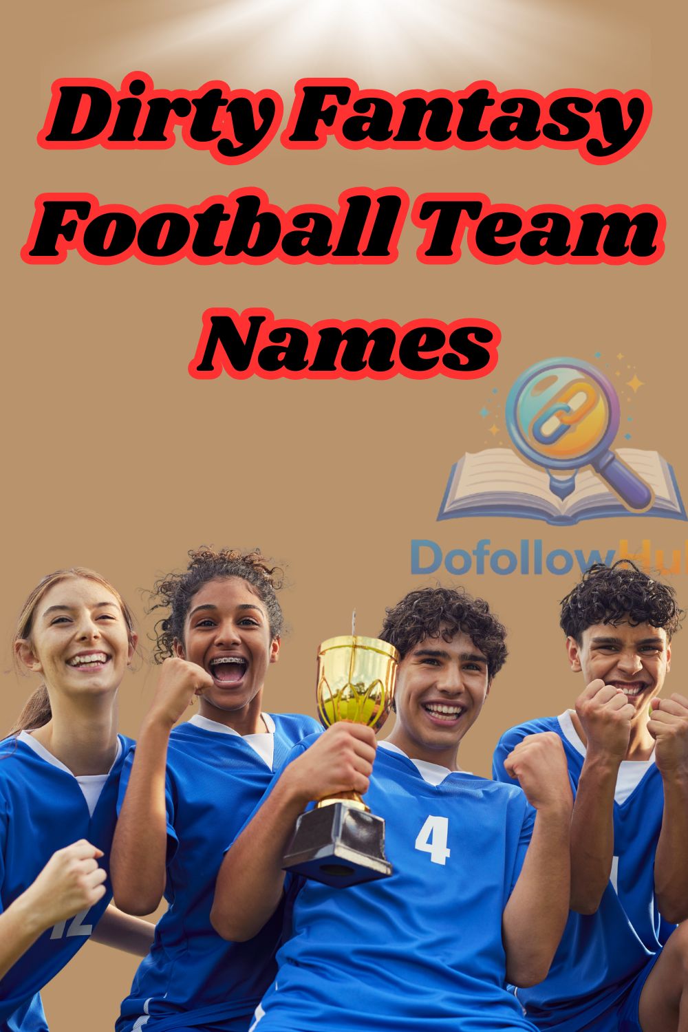 400+ Best Dirty Fantasy Football Team Names: Funny, Unique & Creative for 2026