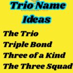 500+ Best Trio Name Ideas For A Group Of 3 Friends