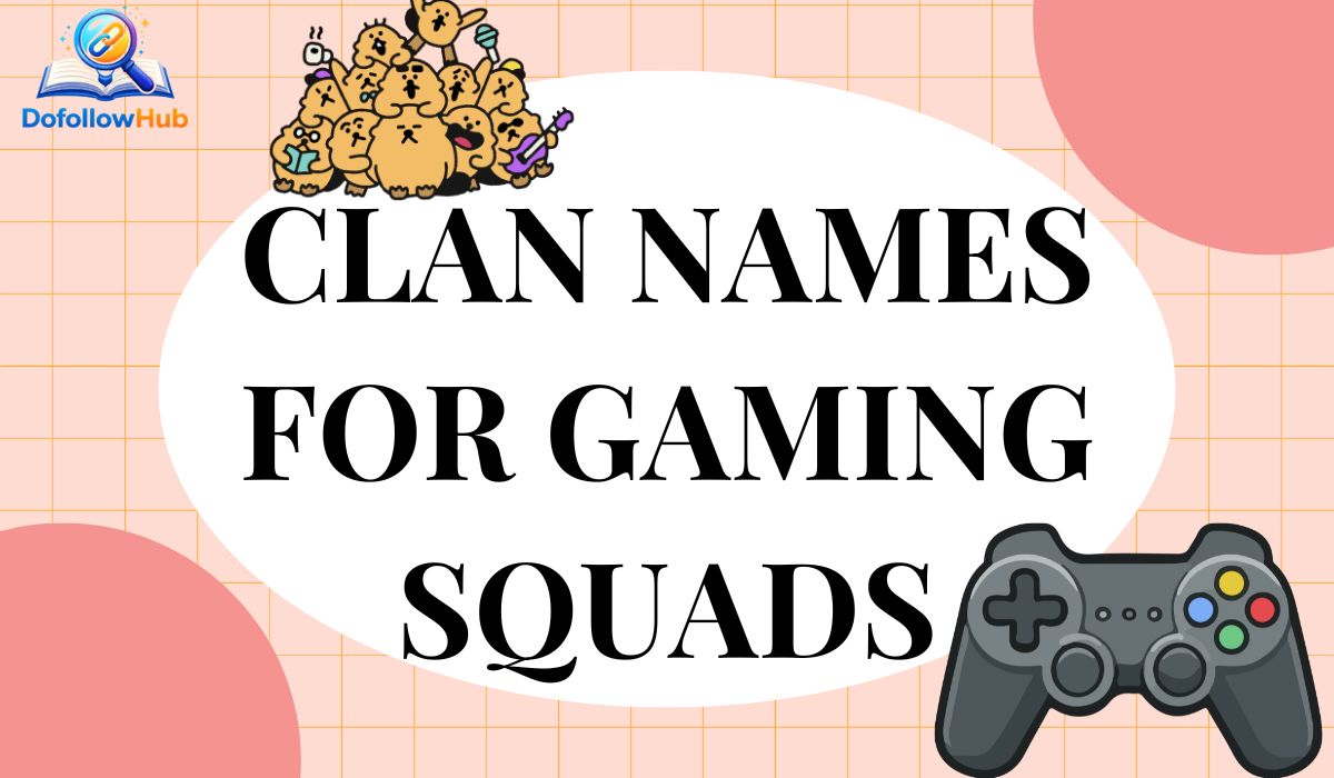 Ultimate List of 525+ Clan Names for Gaming Squads