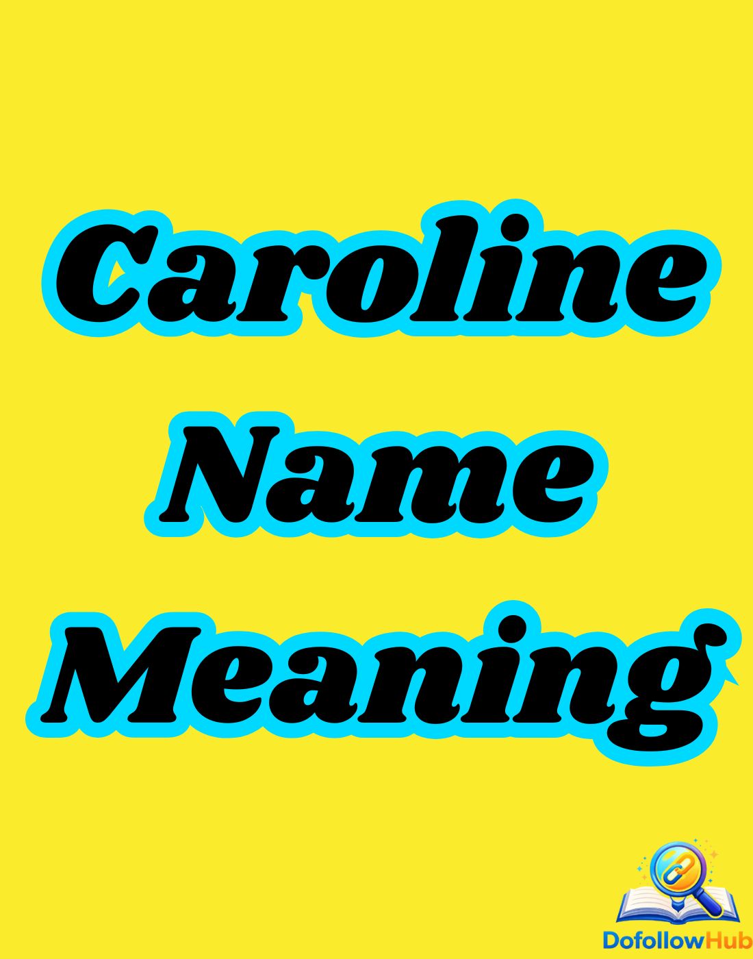 Caroline Name Meaning: Nicknames & Spiritual Significance 