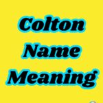Colton Name Meaning in English with Origin & Symbolism (2026 Complete Guide)