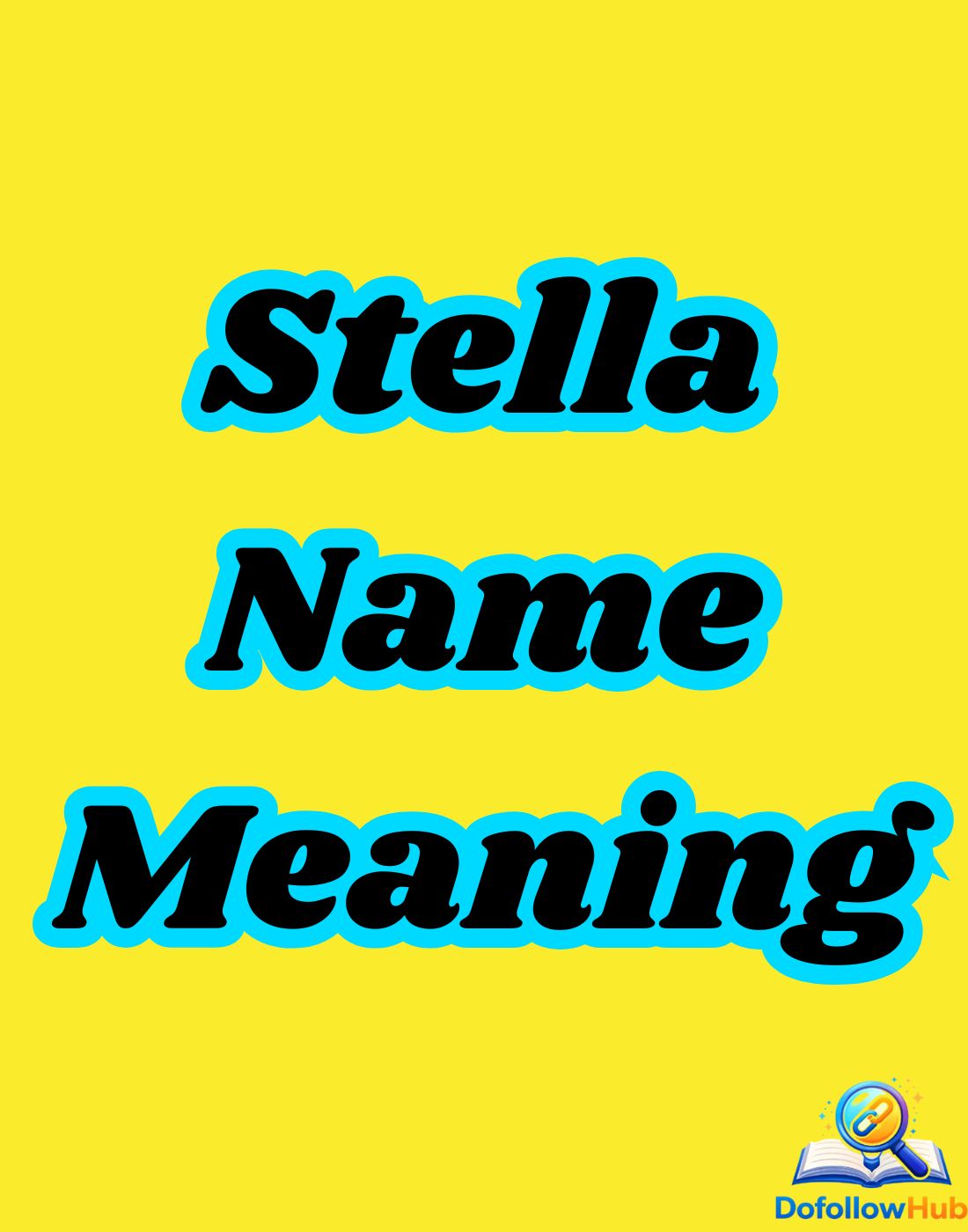 Discover Stella Name Meaning: Origins, Spiritual Meaning, Nicknames & More (2026 Guide)