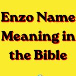 Enzo Name Meaning in the Bible: Origin, Symbolism, and Spiritual Insight