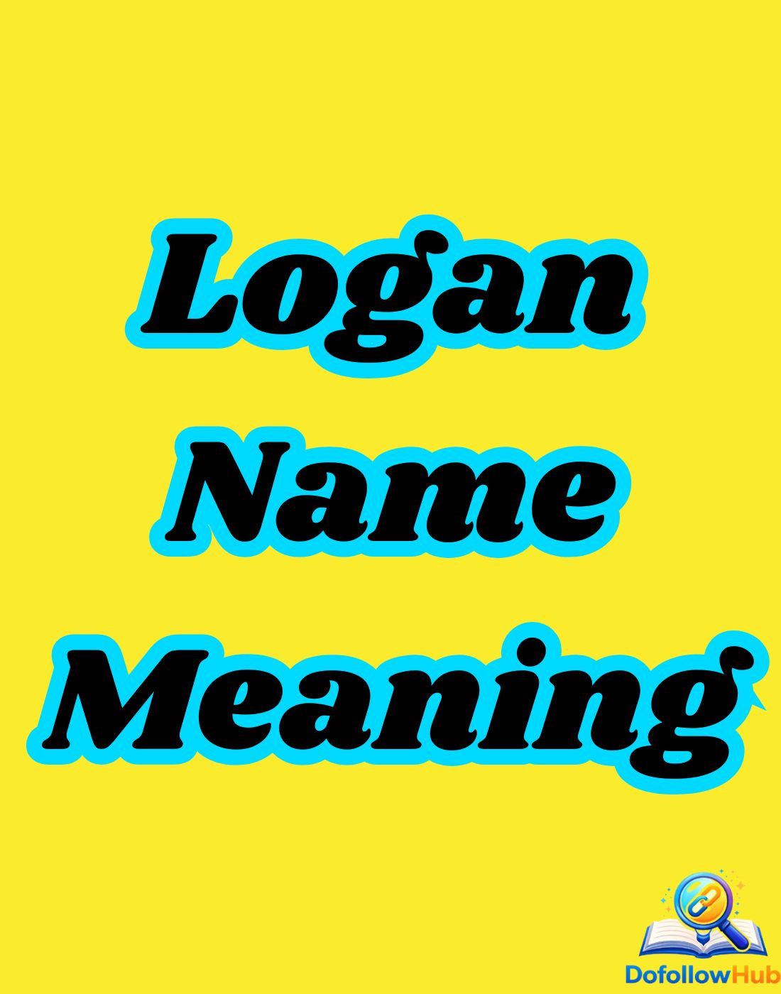 Logan Name Meaning: Origins, Spiritual Insight & 55 Nicknames (2026 Complete Guide)