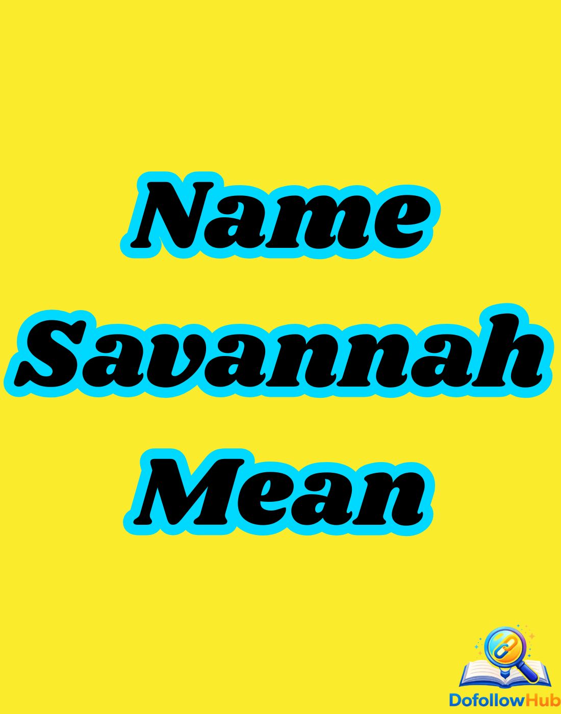 What Does the Name Savannah Mean? Full Explanation 