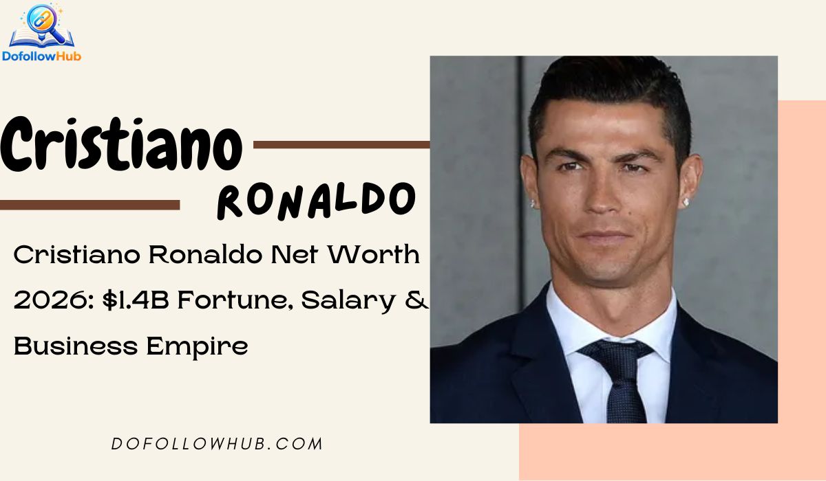 Cristiano Ronaldo Net Worth 2026: $1.4B Fortune, Salary & Business Empire