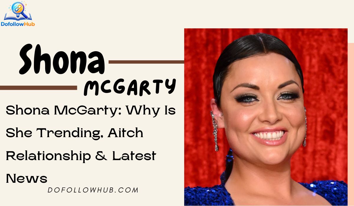 Shona McGarty: Why Is She Trending, Aitch Relationship & Latest News